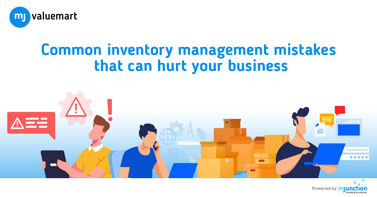 Common Inventory Management Mistakes that Can Hurt your Business