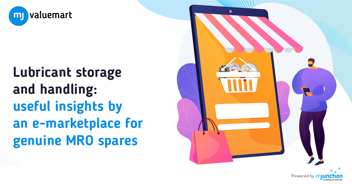 Lubricant storage and handling: useful insights by an e-marketplace for genuine MRO spares